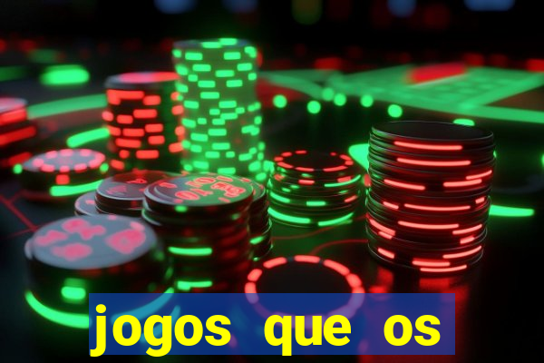 jogos que os famosos jogam para ganhar dinheiro